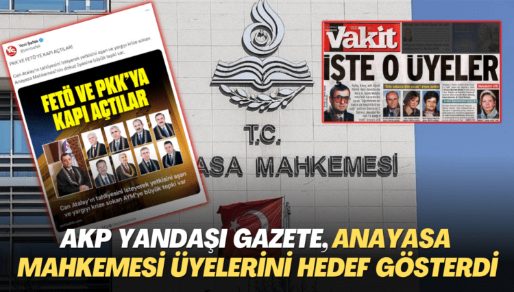 AKP yandaşı gazete, Anayasa Mahkemesi üyelerini açıkça hedef gösterdi