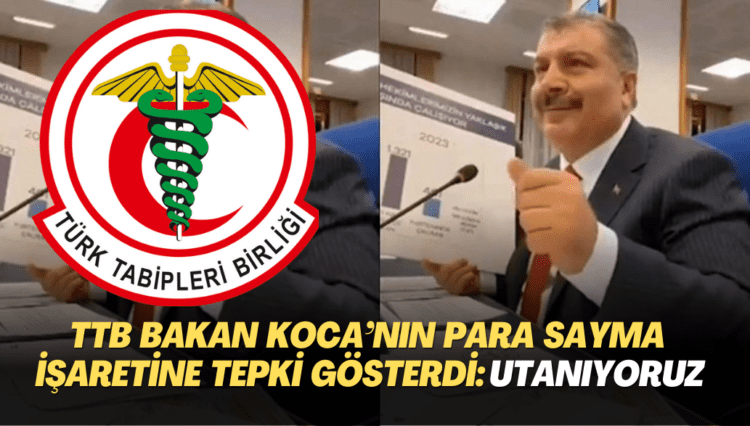 TTB’den Bakan Koca’nın para sayma işaretine tepki gösterdi: Utanıyoruz