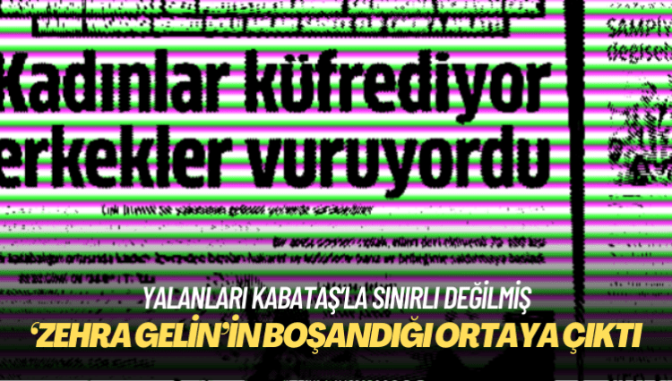 Yalanları Kabataş’la sınırlı değilmiş: ‘Zehra Gelin’in boşandığı ortaya çıktı