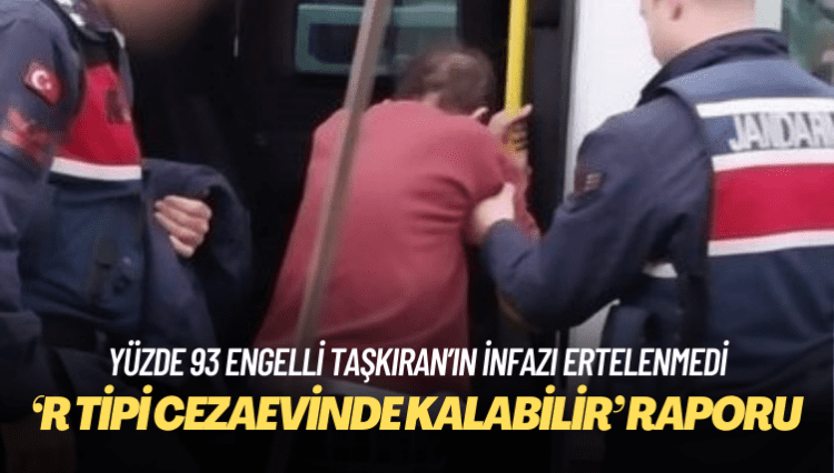 Hasta tutuklu Ramazan Taşkıran’a ‘R Tipi cezaevinde kalabilir’ raporu