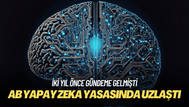 AB yapay zeka yasasında uzlaştı