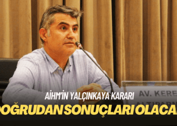 AİHM’in Yalçınkaya kararı: İlk kez bu genişlikte bir kitleyi ilgilendiren 7’nci maddeyi ihlal kararı verildi