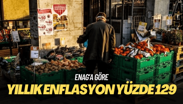 ENAG’a göre yıllık enflasyon yüzde 129