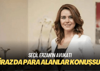 Seçil Erzan’ın avukatı: Biraz da para alanlar konuşsun