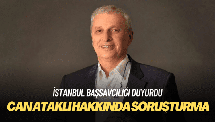 Can Ataklı hakkında soruşturma