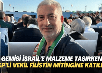 Gemisi İsrail’e malzeme taşırken AKP’li vekil Filistin’e destek mitingine katılmış