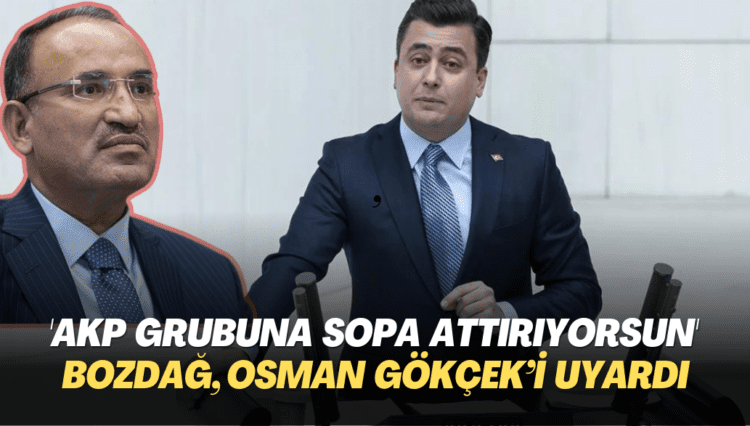 ‘AKP grubuna bir sürü sopa attırıyorsun’ Bozdağ, Osman Gökçek’i böyle uyardı