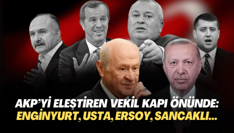 MHP’lilere, AKP’yi eleştirme izin yok: Enginyurt, Usta, Ersoy, Sancaklı…