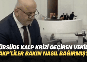 Kürsüde kalp krizi geçiren vekile, AKP’liler bakın nasıl bağırmış?