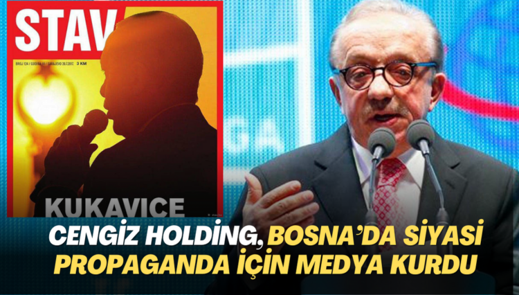 Cengiz Holding, Bosna Hersek’te ‘siyasi propaganda için’ medya şirketi kurdu