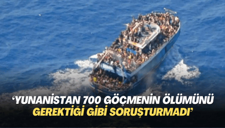 İnsan hakları örgütleri: Yunanistan 700 göçmenin ölümünü gerektiği gibi soruşturmadı