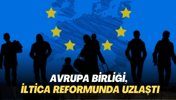 Avrupa Birliği, iltica reformunda uzlaştı