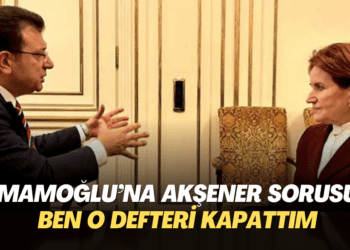 İmamoğlu’na Akşener sorusu: Ben o defteri kapattım