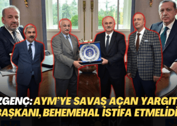 İzzet Özgenç: AYM’ye savaş açan Yargıtay Başkanı Akarca, behemehal istifa etmelidir