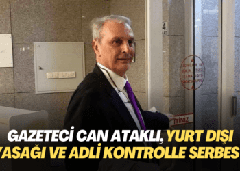Gazeteci Can Ataklı, yurt dışı yasağı ve adli kontrolle serbest bırakıldı