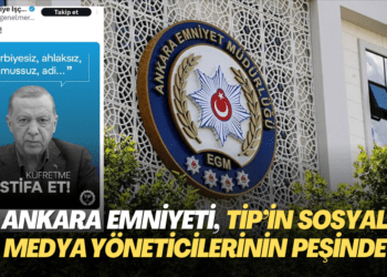 Ankara Emniyeti, TİP’in sosyal medya yöneticilerinin peşinde