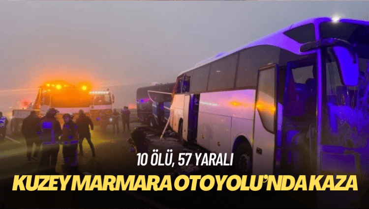 Kuzey Marmara Otoyolu’nda zincirleme kaza: 10 ölü, 57 yaralı