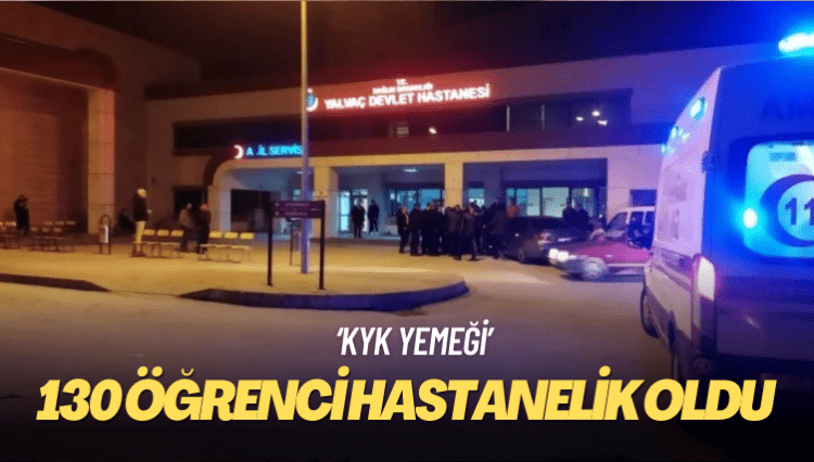 Isparta’da yurt yemeği 130 öğrenciyi hastanelik etti