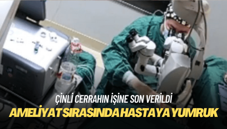 Çin’de ameliyat sırasında hasta yumruklayan doktora öfke