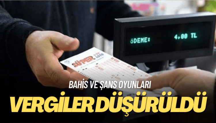 Bahis ve şans oyunlarından alınan vergiler düşürüldü