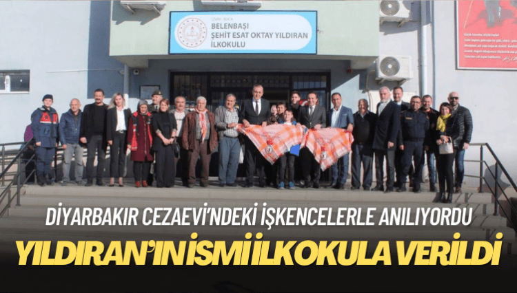 İzmir’de bir ilkokula Diyarbakır Cezaevi’ndeki işkencelerle anılan Esat Oktay Yıldıran’ın ismi verildi