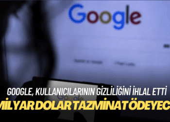 Google gizlilik ihlalinden 5 milyar dolar tazminat ödeyecek