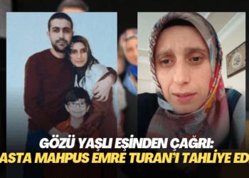 Gözü yaşlı eşinden çağrı: Hasta mahpus Emre Turan‘ı tahliye edin