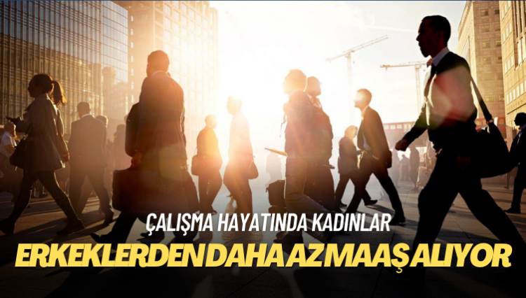 TÜİK: Kadınlar erkeklerden daha az maaş alıyor