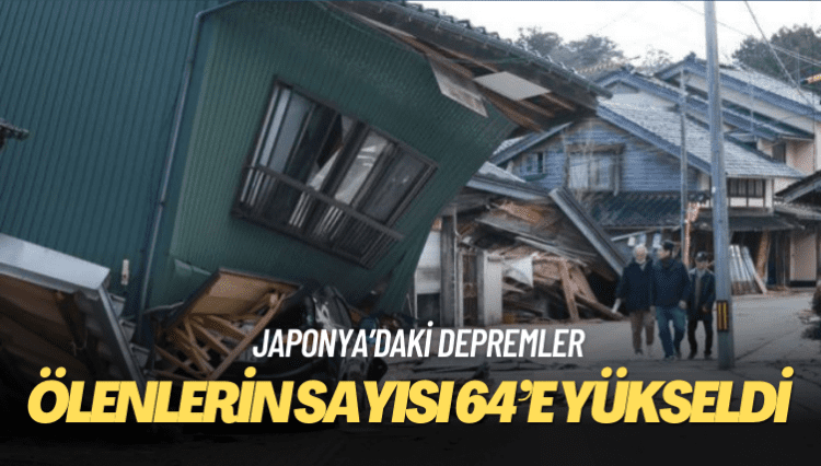 Japonya’daki depremlerde ölenlerin sayısı 64’e yükseldi