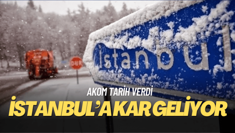AKOM tarih verdi: İstanbul’a kar geliyor