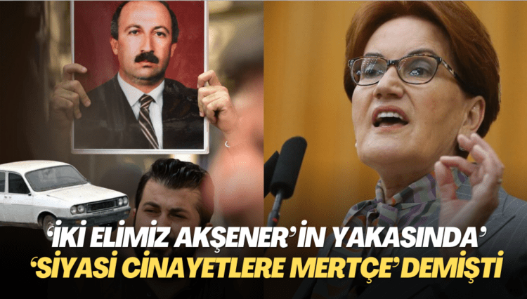 ‘İki elimiz Akşener’in yakasında’, ‘Eski siyasi cinayetlere mertçe’ demişti