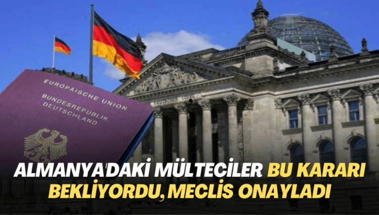 Almanya’daki mülteciler bu kararı bekliyordu; Federal Meclis düzenlemeyi onayladı!