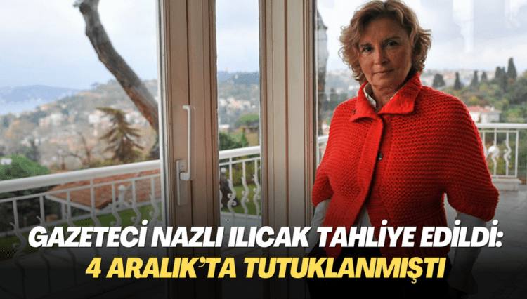 Gazeteci Nazlı Ilıcak tahliye edildi: 4 Aralık’ta tutuklanmıştı