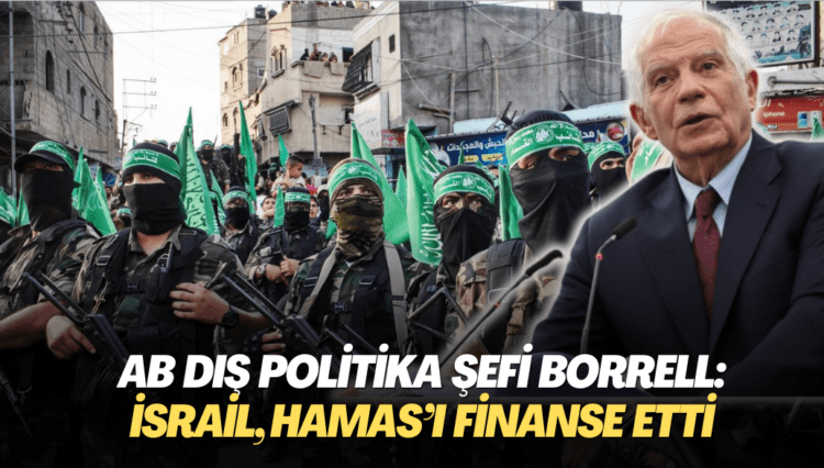 AB Dış Politika Şefi Borrell: İsrail, El Fetih’i zayıflatmak için Hamas’ı finanse etti