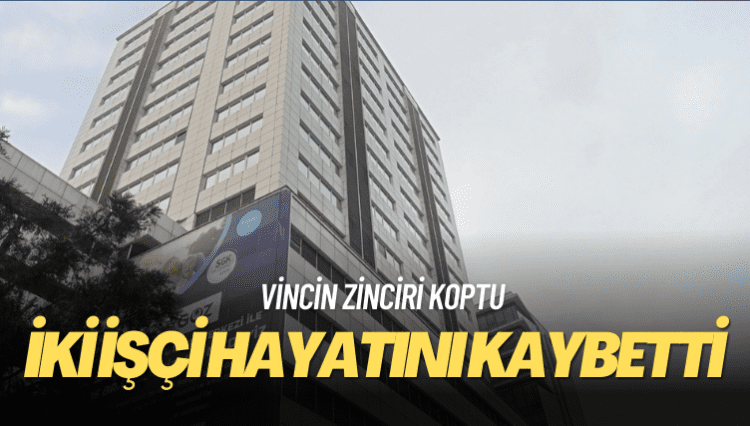 Reklam tabelası asarken vincin zinciri koptu: 2 işçi hayatını kaybetti