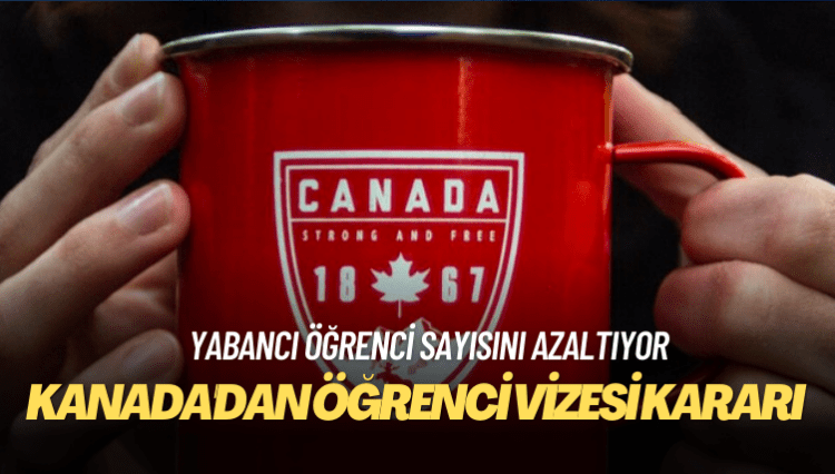 Kanada’dan öğrenci vizesi kararı