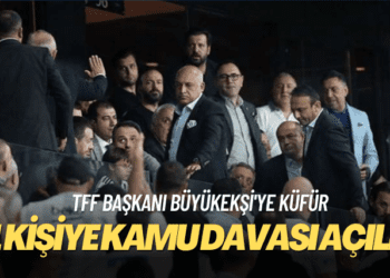 TFF Başkanı Büyükekşi’ye küfretmekle suçlanan 41 kişiye kamu davası açıldı