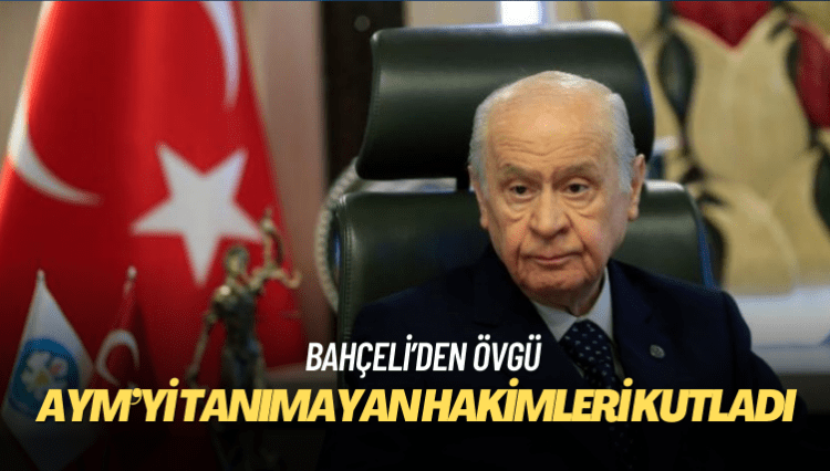 Bahçeli AYM kararını tanımayan hakimleri kutladı