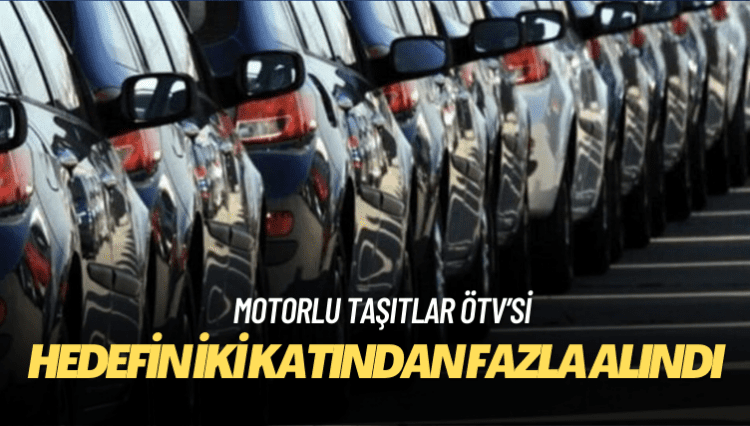 2023’te hedefin iki katından fazla motorlu taşıtlar ÖTV’si alındı