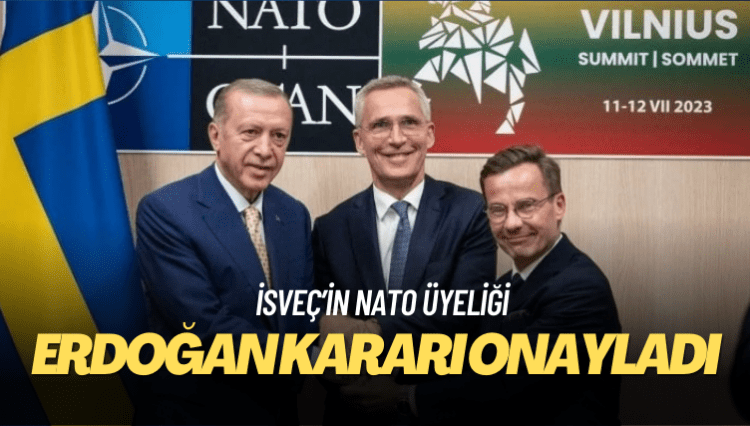 Erdoğan İsveç’in NATO üyeliği kararını onayladı