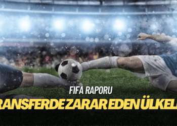 FIFA raporu: Transferde en çok zarar eden üçüncü ülke Türkiye