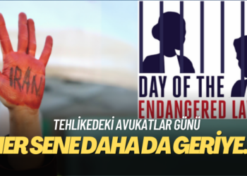 Tehlikedeki Avukatlar Günü: İran ve Türkiye’deki hukuk savunucularının zorlu mücadelesi