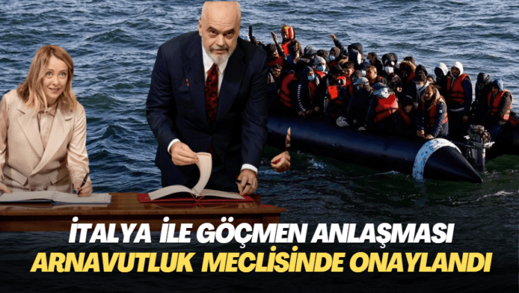 İtalya ile göçmen anlaşması Arnavutluk Meclisi’nde onaylandı