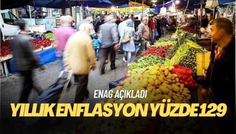 ENAG’a göre yıllık enflasyon yüzde 129