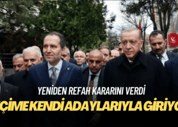 Yeniden Refah seçime kendi adaylarıyla giriyor