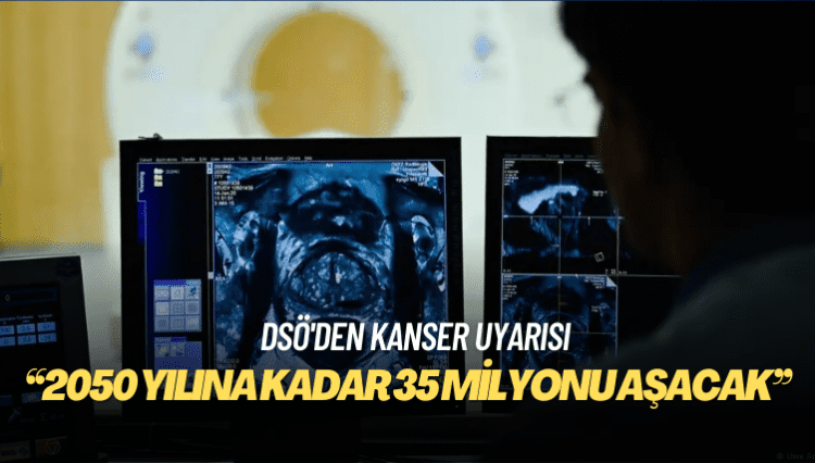 DSÖ’den kanser uyarısı