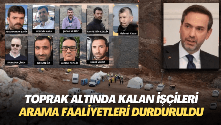 Toprak altında kalan işçileri arama faaliyetleri durduruldu