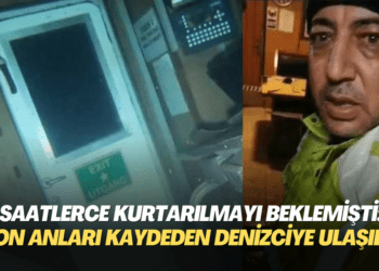Saatlerce kurtarılmayı beklemişti: Son anlarını kaydeden denizciye ulaşıldı