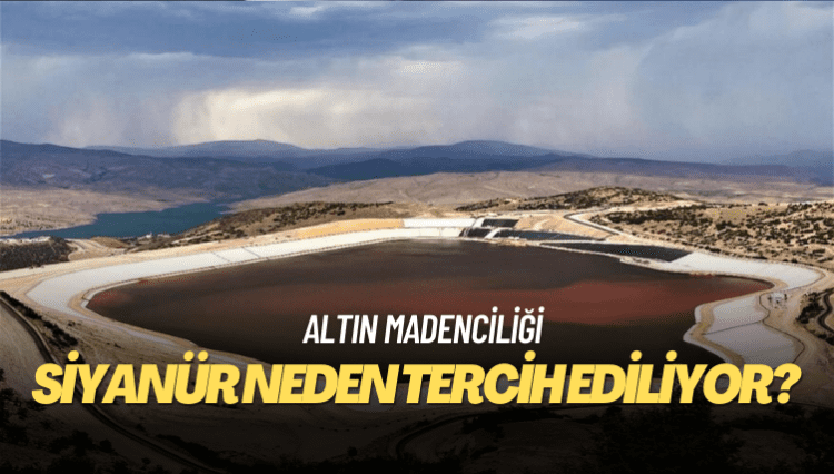 Siyanür, altın madenciliğinde neden tercih ediliyor?