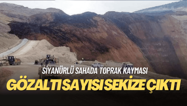 İliç’te maden faciası: Gözaltı sayısı sekize çıktı